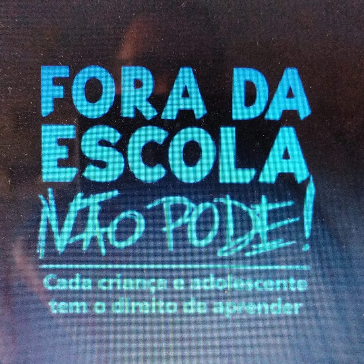 CRIANÇA E ADOLESCENTE FORA DA ESCOLA NÃO PODE!!!